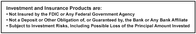 Investments are not insured by the FDIC, are not deposits, and may lose value.